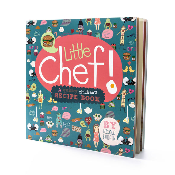 Little Chef! A Quirky Children's Recipe Book